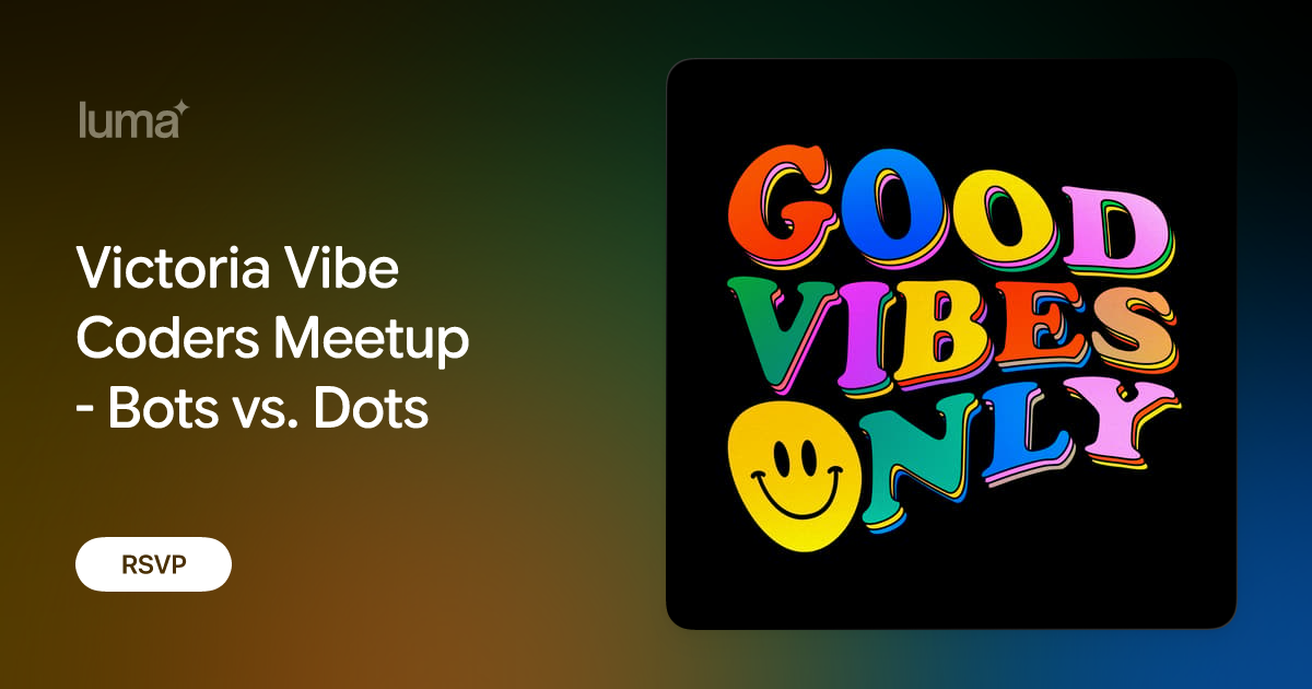 Victoria Vibe Coders Meetup - Bots vs. Dots promotional image